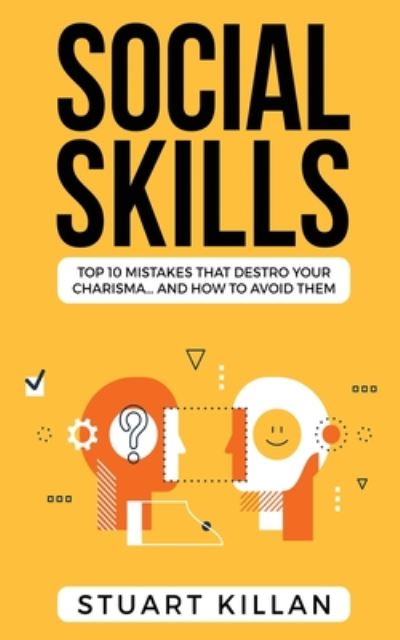 Cover for Stuart Killan · Social Skills Top 10 Mistakes That Destroy Your Charisma... and How to Avoid Them (Paperback Book) (2019)