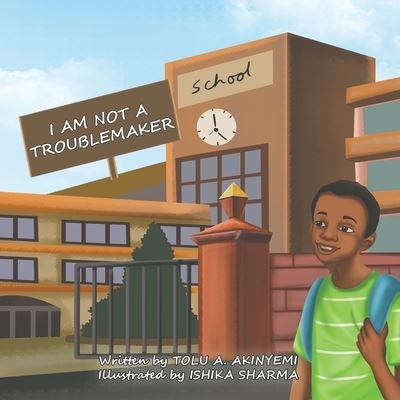 Cover for Tolu' a Akinyemi · I am Not a Troublemaker (Paperback Book) (2021)