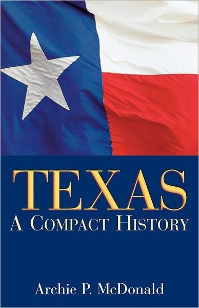 Cover for Archie P. McDonald · Texas: A Compact History (Paperback Book) (2007)