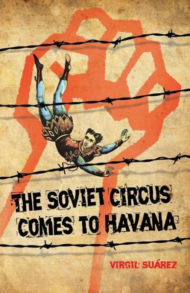 Cover for Virgil Suárez · The Soviet Circus Comes to Havana (Paperback Book) (2014)