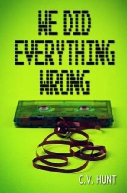 Cover for C V Hunt · We Did Everything Wrong (Taschenbuch) (2016)