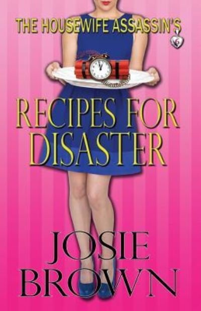 Cover for Josie Brown · The Housewife Assassin's Recipes for Disaster - Housewife Assassin (Taschenbuch) (2016)