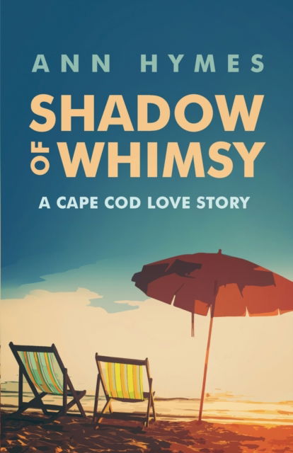 Cover for Ann Hymes · Shadow of Whimsy: A Cape Cod Love Story (Paperback Book) (2016)