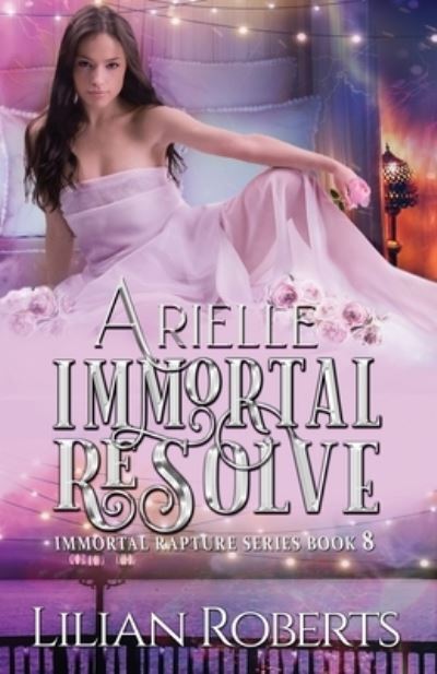 Cover for Lilian Roberts · Arielle Immortal Resolve (Paperback Book) (2016)