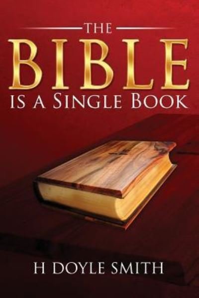 Cover for H Doyle Smith · The Bible Is a Single Book (Paperback Book) (2017)