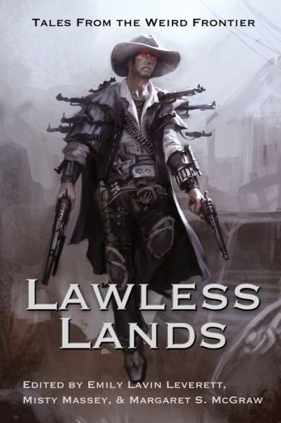 Cover for Seanan McGuire · Lawless Lands: Tales of the Weird Frontier (Bog) (2017)
