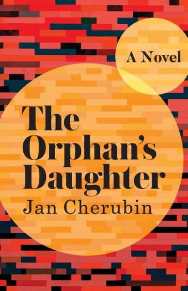 The Orphan's Daughter - Jan Cherubin - Books - Sager Group LLC - 9781950154159 - June 11, 2020