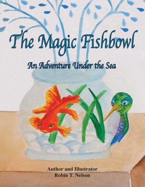 Cover for Robin T Nelson · The Magic Fishbowl (Paperback Book) (2019)