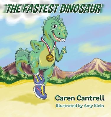 Cover for Caren Cantrell · The Fastest Dinosaur (Hardcover Book) (2021)