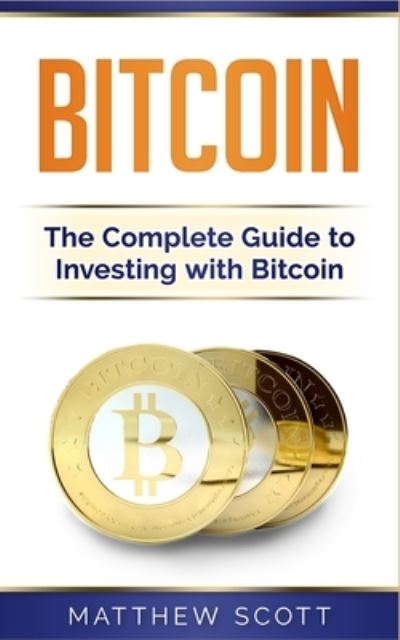 Bitcoin - Matthew Scott - Books - Platinum Press LLC - 9781951339159 - August 9, 2019