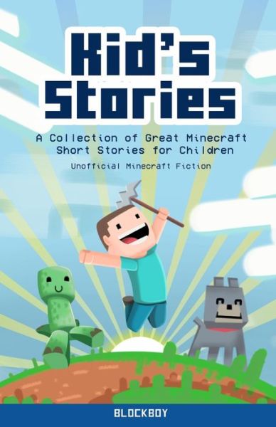 Cover for Blockboy · Kid's Stories: A Collection of Great Minecraft Short Stories for Children (Unofficial) (Paperback Book) (2019)