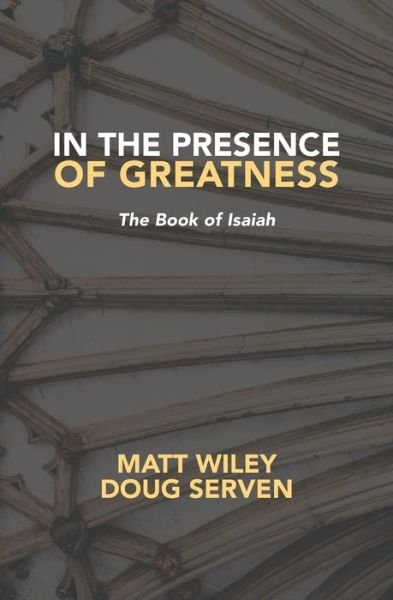 Cover for Doug Serven · In the Presence of Greatness: Isaiah (Paperback Book) (2021)