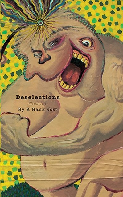 Deselections - K Hank Jost - Livros - Whiskey Tit - 9781952600159 - 29 de abril de 2022