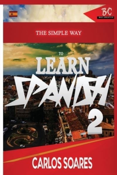 Cover for Carlos Soares · The Simple Way to Learn Spanish 2 (Paperback Book) (2020)