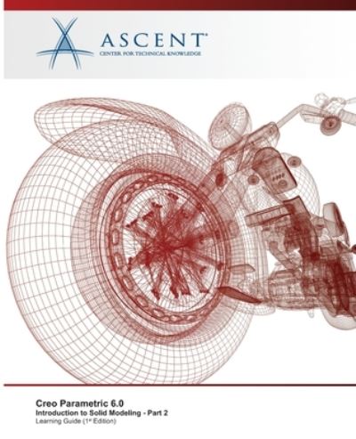 Cover for Ascent - Center for Technical Knowledge · Creo Parametric 6.0 (Pocketbok) (2020)