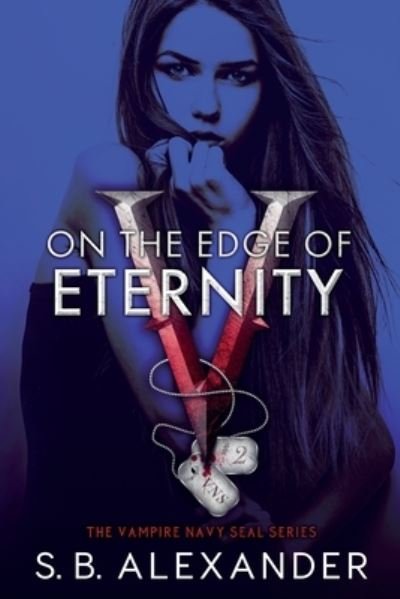 On the Edge of Eternity - S B Alexander - Books - Raven Wing Publishing - 9781954888159 - October 19, 2021