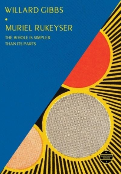 Cover for Muriel Rukeyser · Willard Gibbs: The Whole Is Simpler than Its Parts (Hardcover Book) (2025)