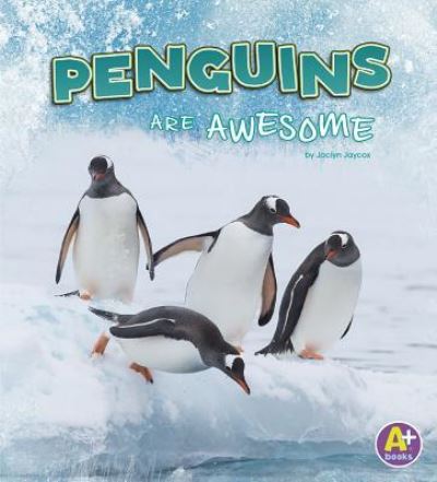 Cover for Jaclyn Jaycox · Penguins Are Awesome (Book) (2019)