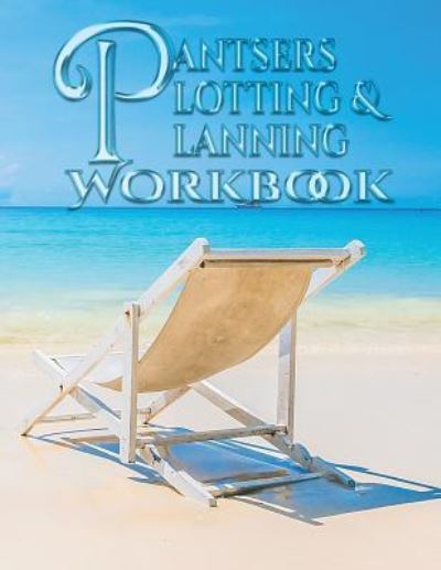 Cover for Deena Rae Schoenfeldt · Pantsers Plotting &amp; Planning Workbook 1 (Paperback Book) (2017)