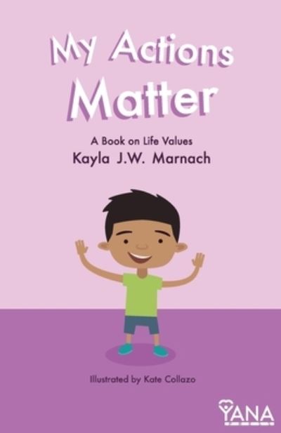 Cover for Kayla J W Marnach · My Actions Matter (Paperback Book) (2018)