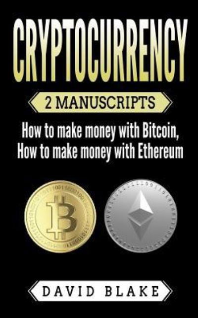 Cryptocurrency - David Blake - Bücher - Createspace Independent Publishing Platf - 9781981675159 - 12. Dezember 2017