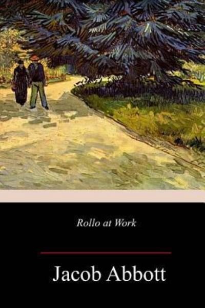 Cover for Jacob Abbott · Rollo at Work (Paperback Book) (2018)
