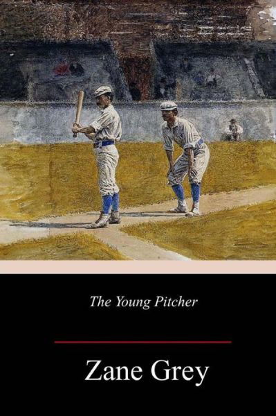 Cover for Zane Grey · The Young Pitcher (Paperback Book) (2018)