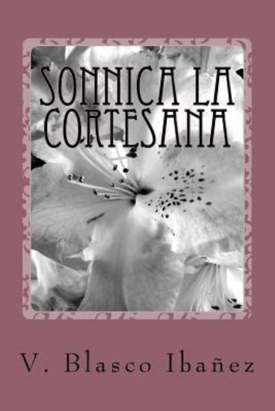 Cover for V Blasco Ibanez · Sonnica La Cortesana (Pocketbok) (2018)