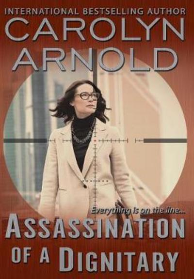 Cover for Carolyn Arnold · Assassination of a Dignitary (Hardcover Book) (2016)