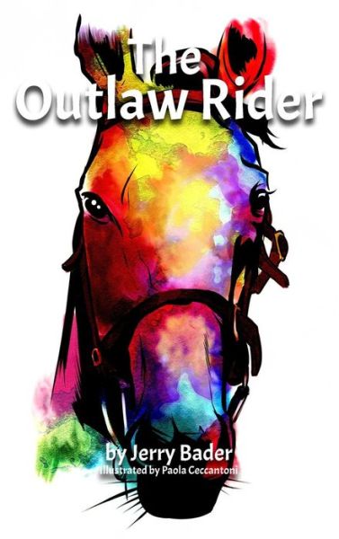 Cover for Jerry Bader · The Outlaw Rider (Hardcover Book) (2018)