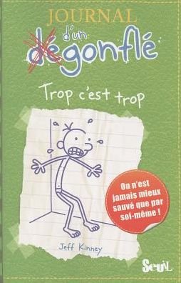 Cover for Jeff Kinney · Journal Dun Degonfle 3trop Cest Trop - Journal Dun Degonfle (Paperback Book) [French, J. Fiction Jeunesse G.f. edition] (2010)