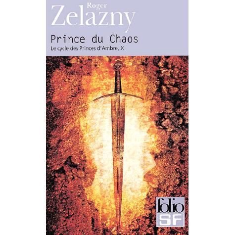 Prince Du Chaos Cycle10 (Folio Science Fiction) (French Edition) - Roger Zelazny - Livros - Gallimard Education - 9782070419159 - 1 de dezembro de 2001