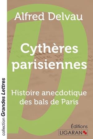 Cover for Alfred Delvau · Cythères parisiennes (grands caractères) (Paperback Book) (2016)