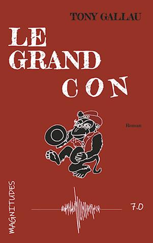 Cover for Tony Gallau · Le grand con - Magnitude 7.0 (Paperback Book) (2020)