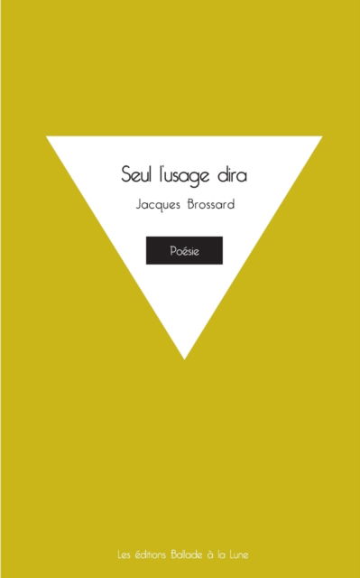 Cover for Jacques Brossard · Seul l'usage dira (Paperback Book) (2022)