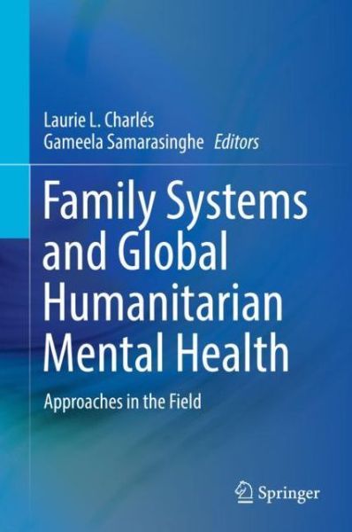 Cover for Charl?s  Laurie L. · Family Systems and Global Humanitarian Mental Health (Book) [1st ed. 2019 edition] (2019)