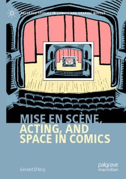 Cover for Geraint D'Arcy · Mise en scene, Acting, and Space in Comics - Palgrave Studies in Comics and Graphic Novels (Pocketbok) [1st ed. 2020 edition] (2021)