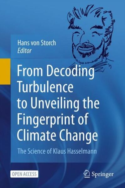 Cover for Hans Von Storch · From Decoding Turbulence to Unveiling the Fingerprint of Climate Change: Klaus Hasselmann—Nobel Prize Winner in Physics 2021 (Hardcover Book) [1st ed. 2022 edition] (2022)