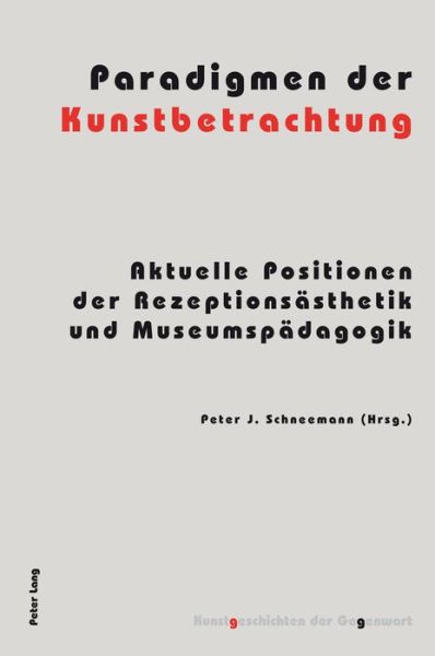 Cover for Paradigmen der Kunstbetrachtung; Aktuelle Positionen der Rezeptionsasthetik und Museumspadagogik - Kunstgeschichten Der Gegenwart (Paperback Book) (2015)