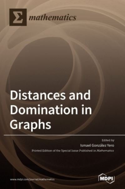 Cover for Ismael González Yero · Distances and Domination in Graphs (Hardcover Book) (2020)