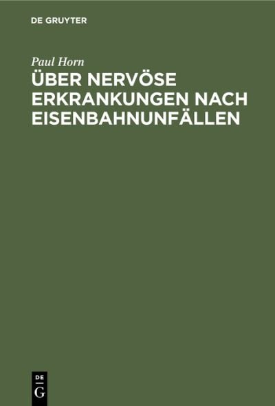 Cover for Paul Horn · Ber Nervse Erkrankungen Nach Eisenbahnunfllen (N/A) (1918)