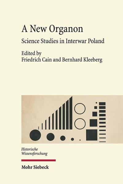 A New Organon: Science Studies in Interwar Poland - Historische Wissensforschung -  - Livros - Mohr Siebeck - 9783161543159 - 30 de junho de 2024