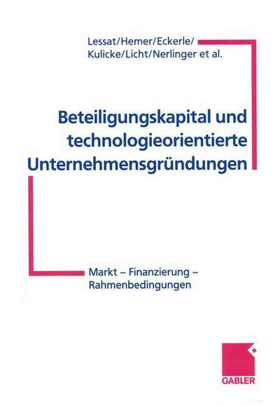 Beteiligungskapital Und Technologieorientierte Unternehmensgrundungen: Markt -- Finanzierung -- Rahmenbedingungen - Lessat - Books - Gabler Verlag - 9783322869159 - April 10, 2012