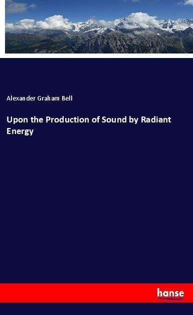 Cover for Bell · Upon the Production of Sound by Ra (Book)