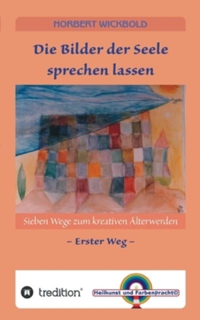 Cover for Wickbold · Sieben Wege zum kreativen Älte (N/A) (2021)