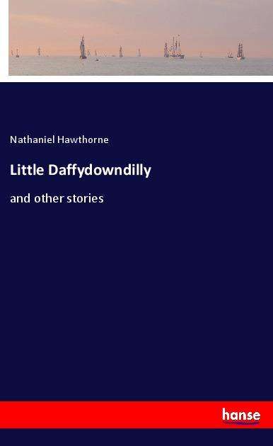 Cover for Hawthorne · Little Daffydowndilly (Book) (2021)