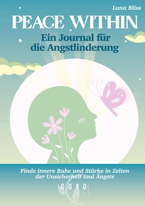 Cover for Luna Bliss · Peace Within: Ein Journal für die Angstlinderung (Bog) (2024)