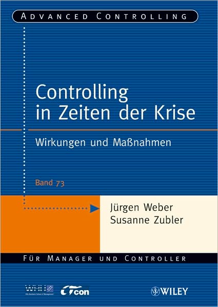 Cover for Jurgen Weber · Controlling in Zeiten der Krise: Wirkungen und Maßnahmen - Advanced Controlling (Taschenbuch) (2010)