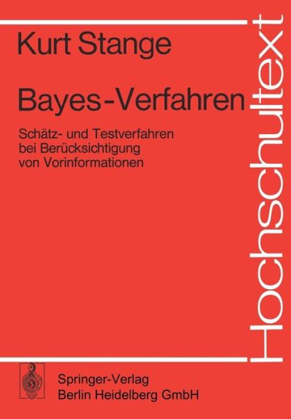 Cover for K Stange · Bayes-verfahren: Schatz- Und Testverfahren Bei Berucksichtigung Von Vorinformationen - Hochschultext (Paperback Book) [German edition] (1977)