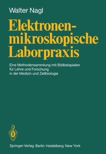 Cover for Walter Nagl · Elektronenmikroskopische Laborpraxis (Paperback Book) [German edition] (1981)